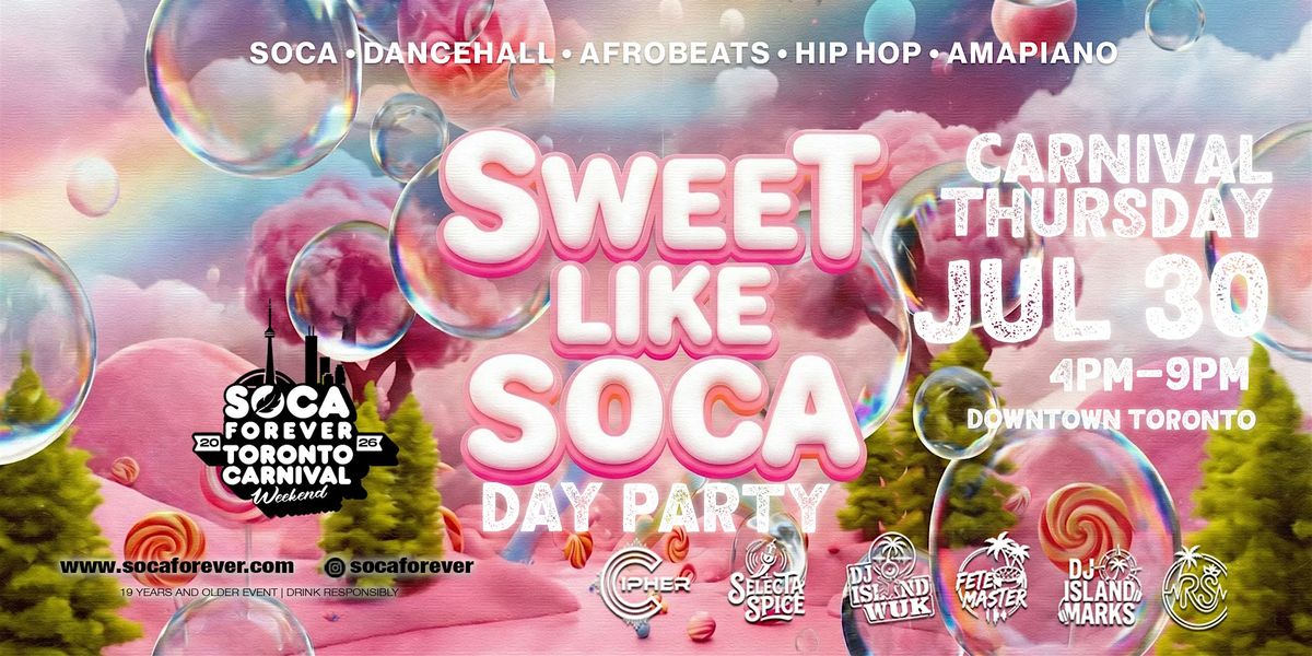 SWEET LIKE SOCA | CARIBANA THURSDAY DAY PARTY TORONTO | JUL 30