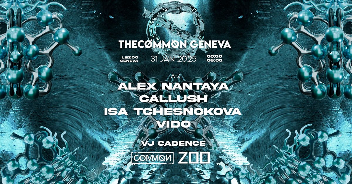 TheCommon x Le Zoo : Callush + Isa Tchesnokova + VIDO + Alex Nantaya [VJ Cadence]