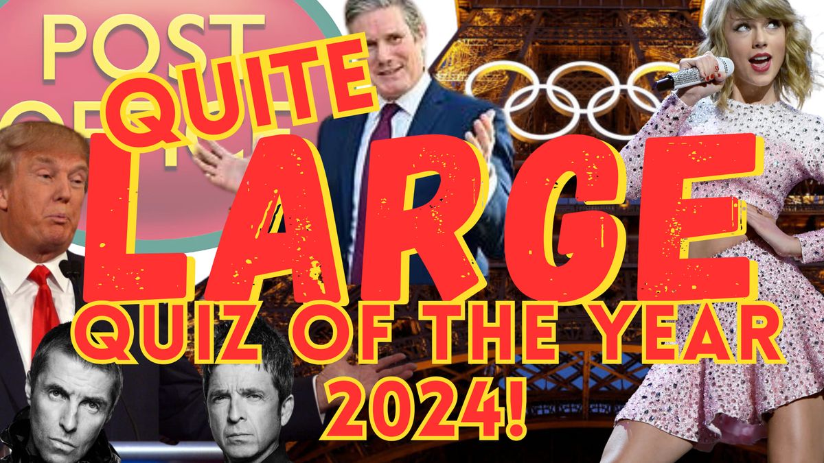 Quite Large Quiz Of The Year 2024!