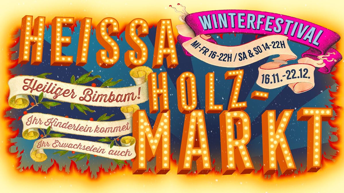 \ud83d\udd25 HEISSA HOLZMARKT \ud83d\udd25  WINTERFESTIVAL \ud83d\udd25