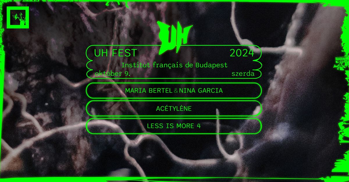 UH Fest 2024: Maria Bertel & Nina Garcia \u2022 Ac\u00e9tyl\u00e8ne \u2022 Less Is More 4