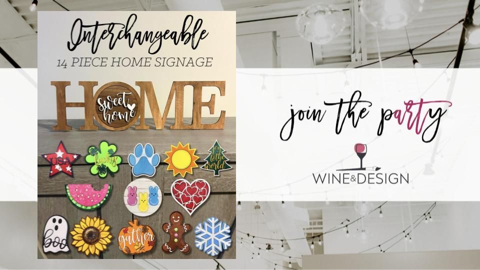 3 SEATS LEFT! BRAND NEW! Interchangeable 14 Piece Home Sign | Wine & Design
