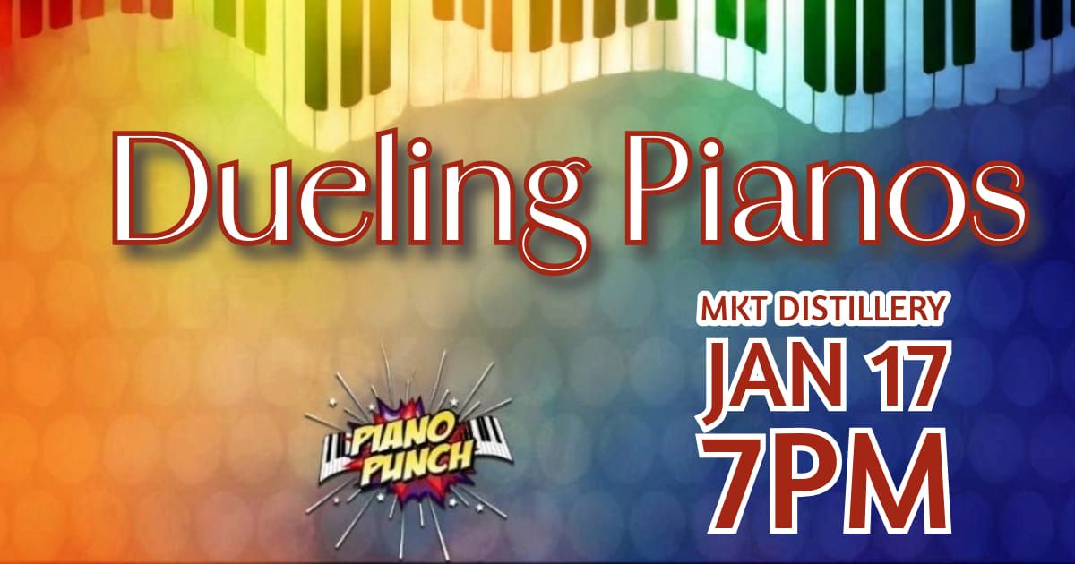 Dueling Pianos at MKT Distillery 