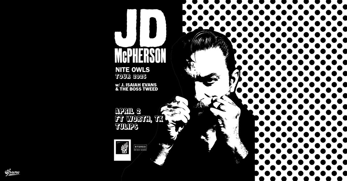 JD McPherson - Nite Owls Tour w\/ J. Isaiah Evans & the Boss Tweed | Tulips FTW