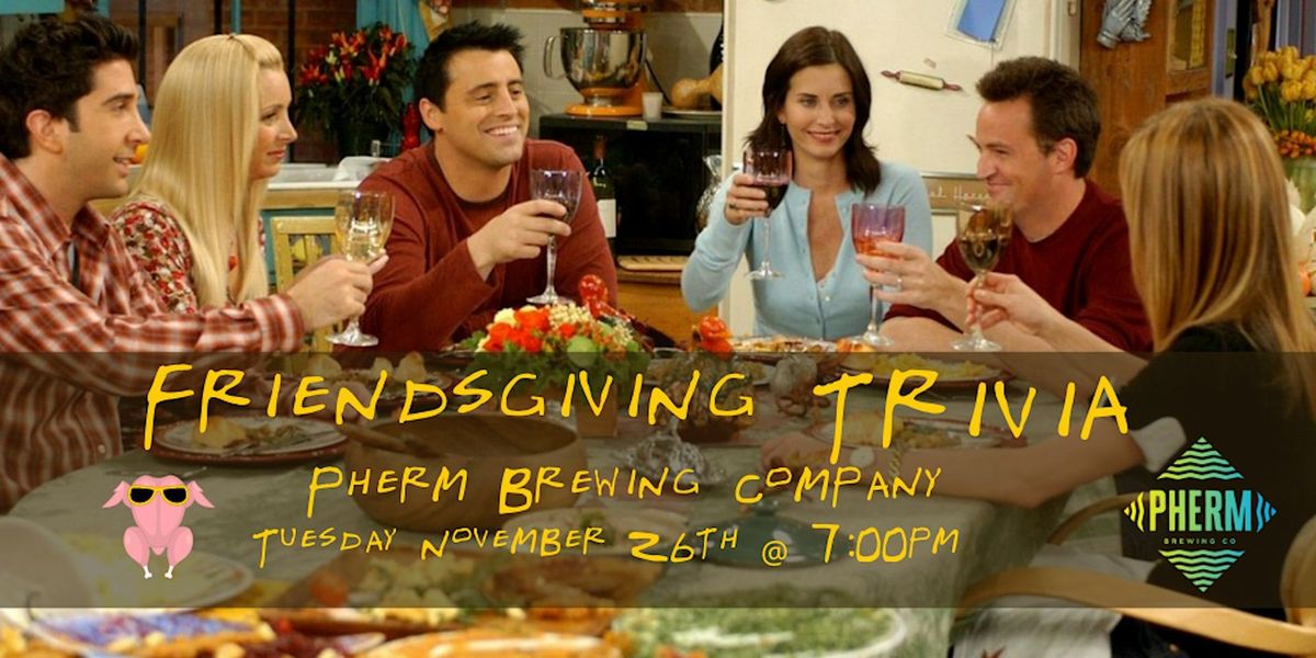 Friendsgiving Trivia at Pherm Brewing Company