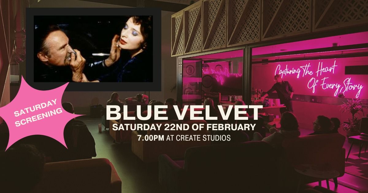 Sofa Screenings - BLUE VELVET - SATURDAY 22nd of February