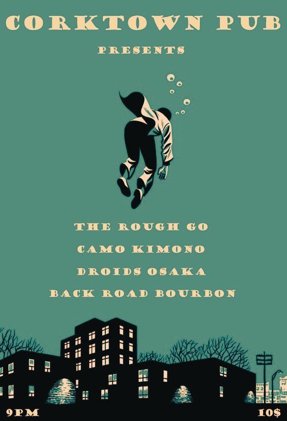 The Rough Go, Camo Kimono, Droids Osaka, Back Road Bourbon LIVE @ Corktown Pub