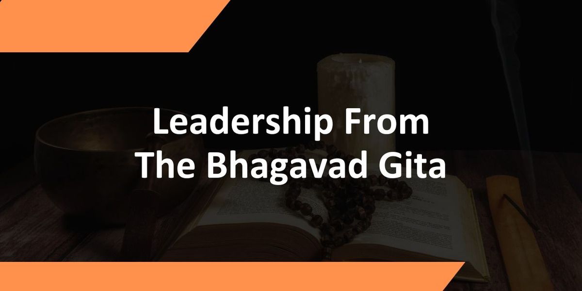 Leadership From The Bhagavad Gita