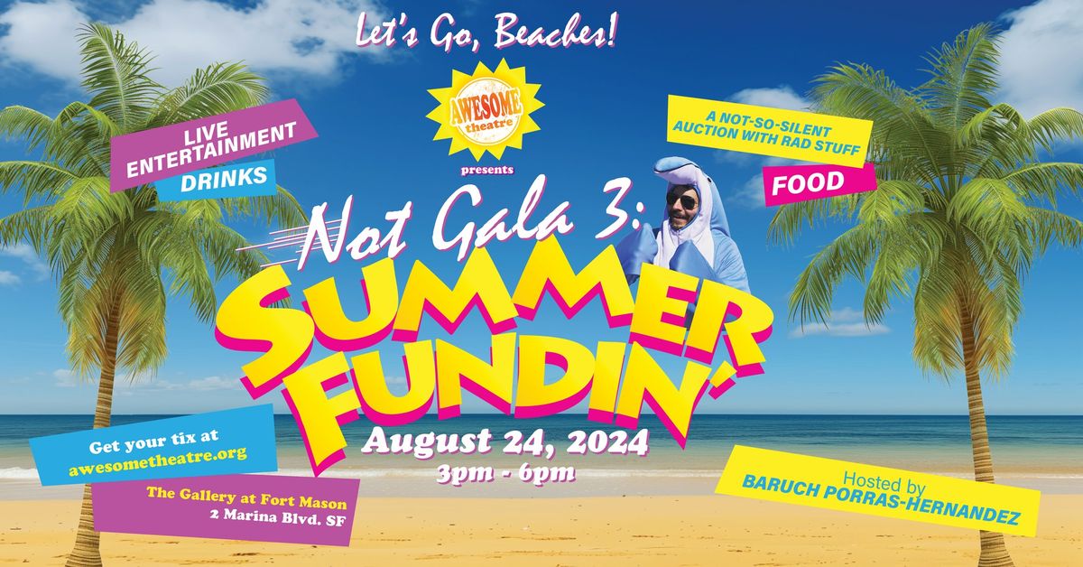 Not-Gala 3: Summer Fundin'