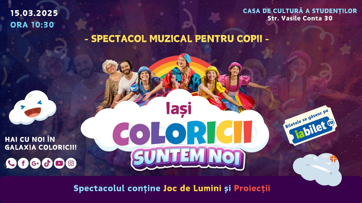 IA\u0218I - \u201cCOLORICII SUNTEM NOI\u201d - SPECTACOL MUZICAL PENTRU COPII