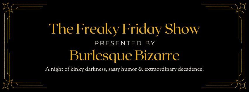 The Freaky Friday Show by Burlesque Bizarre