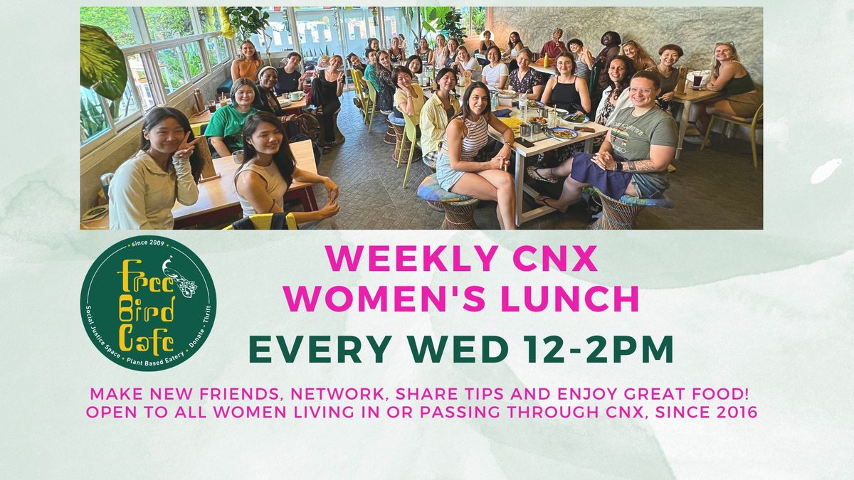 Weekly CNX Women's Lunch, every Wed.