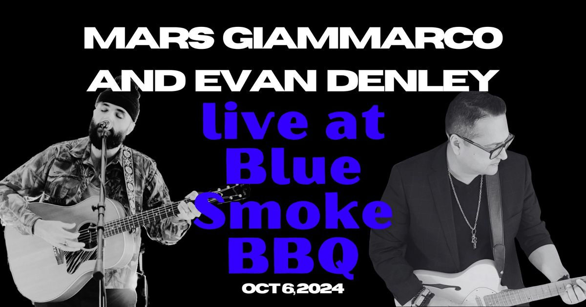 Mars Giammarco and Evan Denley Live @ Blue Smoke BBQ