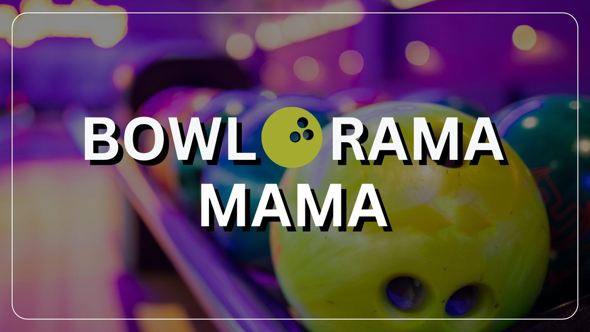 Bowl-o-Rama Mama