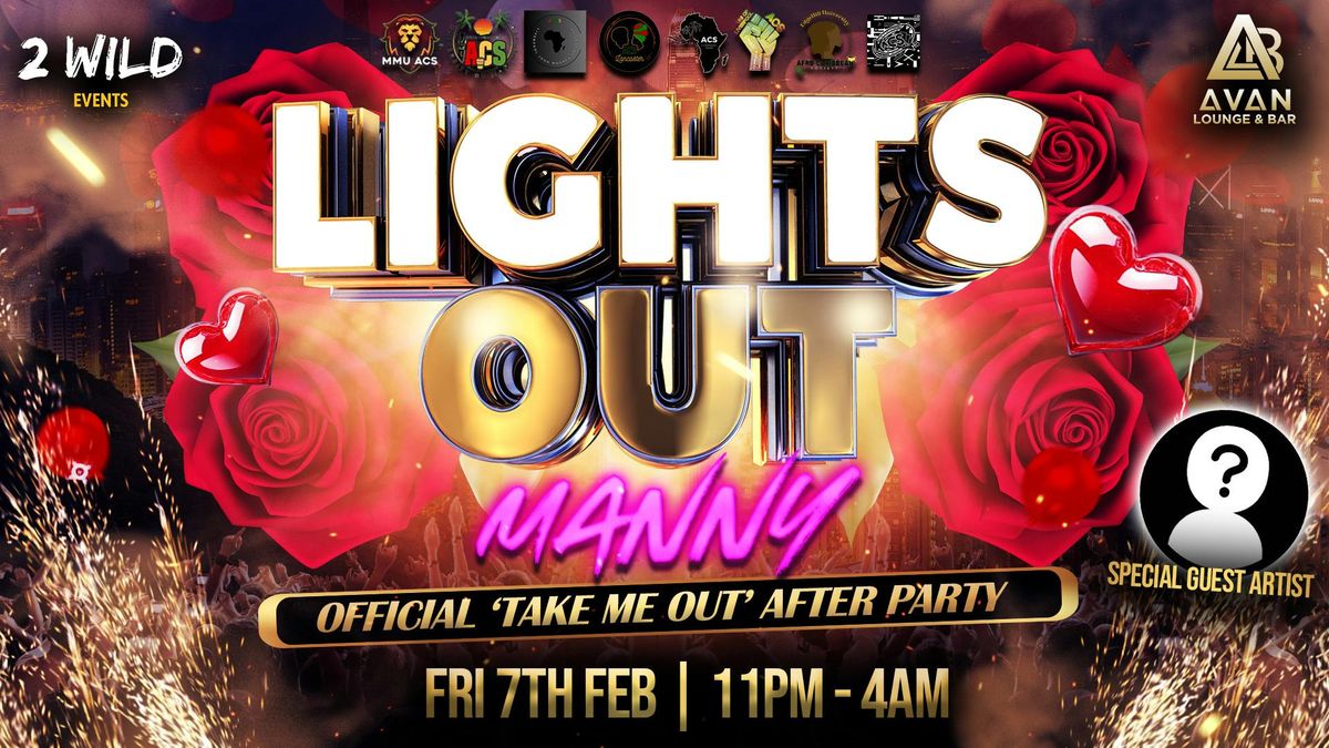 LIGHTS OUT MANNY - OFFICIAL 'TAKE ME OUT' AFTER PARTY | SPECIAL GUEST PERFORMANCE!