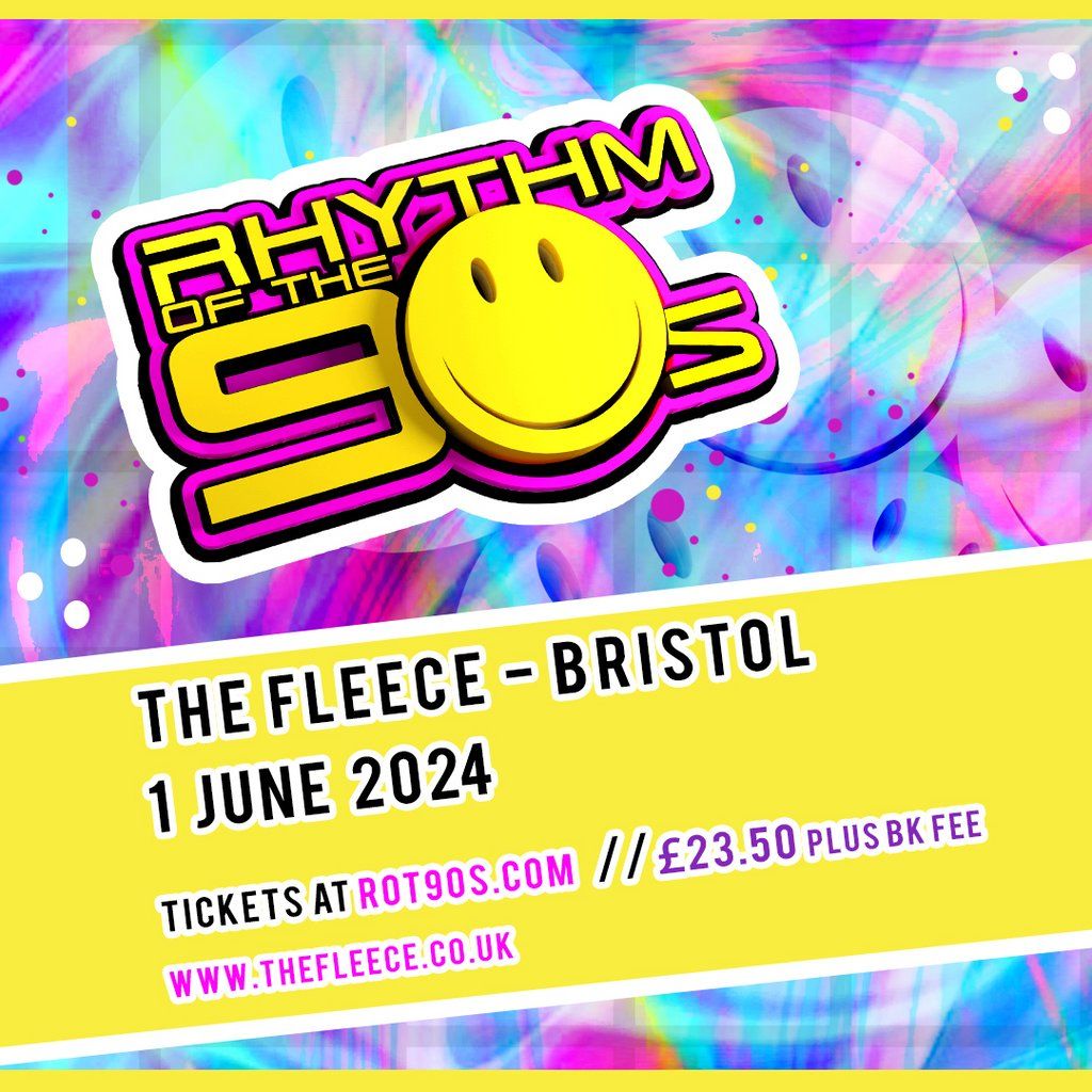 SOLD OUT - Rhythm of the 90s - Live at The Fleece - Sat 1st June