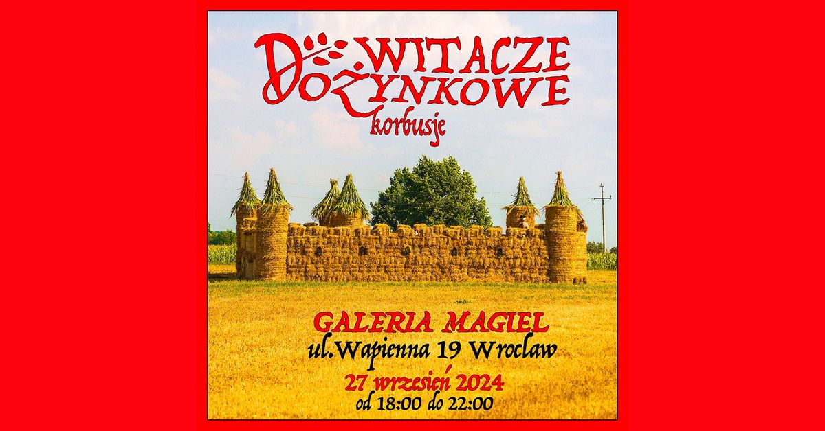 WITACZE DO\u017bYNKOWE  - wystawa fotografii korbusje - (\u3063\u25d4\u25e1\u25d4)\u3063 \u2665 WERNISA\u017b \u2665