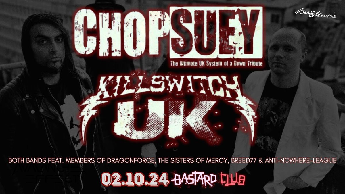 CHOP SUEY (System Of A Down-Tribute) & KILLSWITCH UK (Tribute) - Osnabr\u00fcck