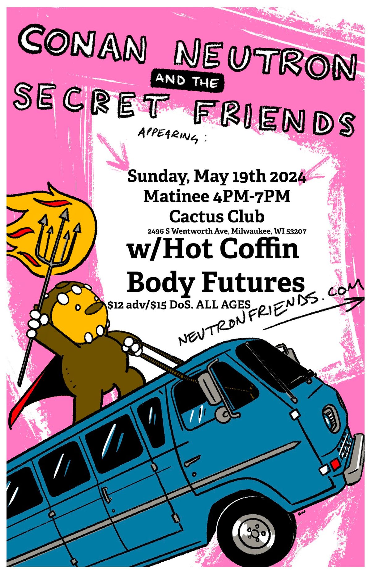 Hot Coffin \/ Body Futures \/ Conan Neutron & the Secret Friends (LP Release) **MATINEE SHOW**ALL AGES
