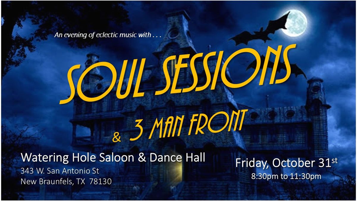 Soul Sessions w\/ 3 Man Front @ Watering Hole Saloon & Dancehall