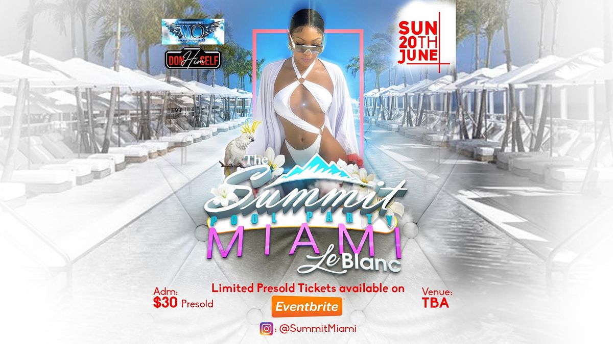 The Summit Pool Party Miami "Le Blanc"
