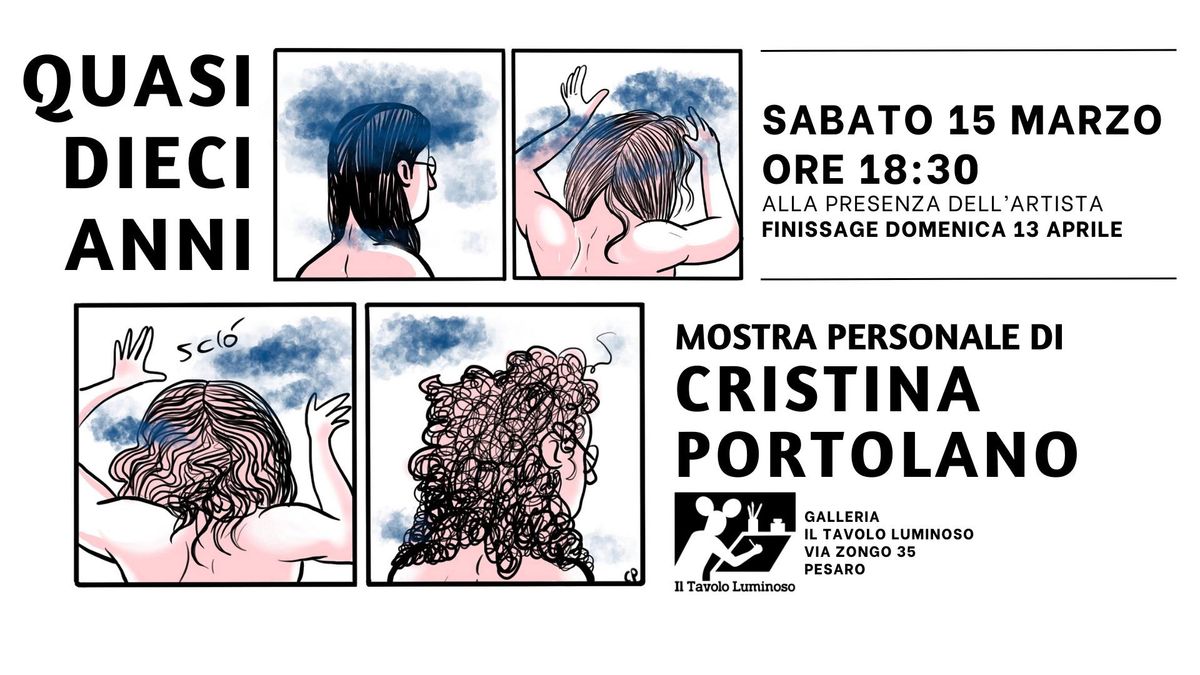 QUASI DIECI ANNI di Cristina Portolano. Mostra personale della fumettista PRIMA VOLTA A PESARO.