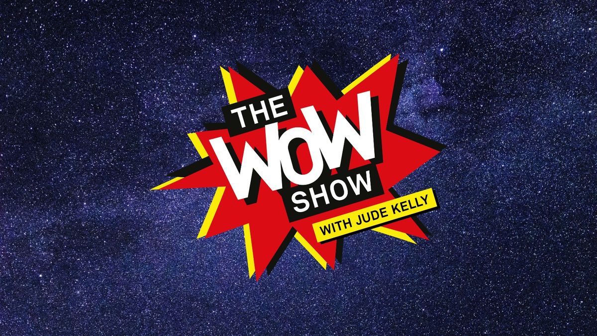 The WOW Show with Jude Kelly - York