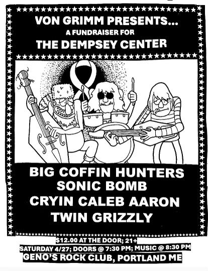 Dempsey Center Fundraiser with Twin Grizzly\/Cryin Caleb Aaron\/Sonic Bomb\/Big Coffin Hunters 