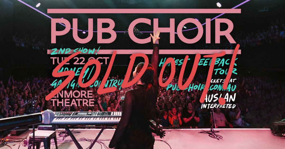 Pub Choir - Sydney\/Gadigal Country - Enmore Theatre (Honest Feedback Tour) 2ND SHOW!