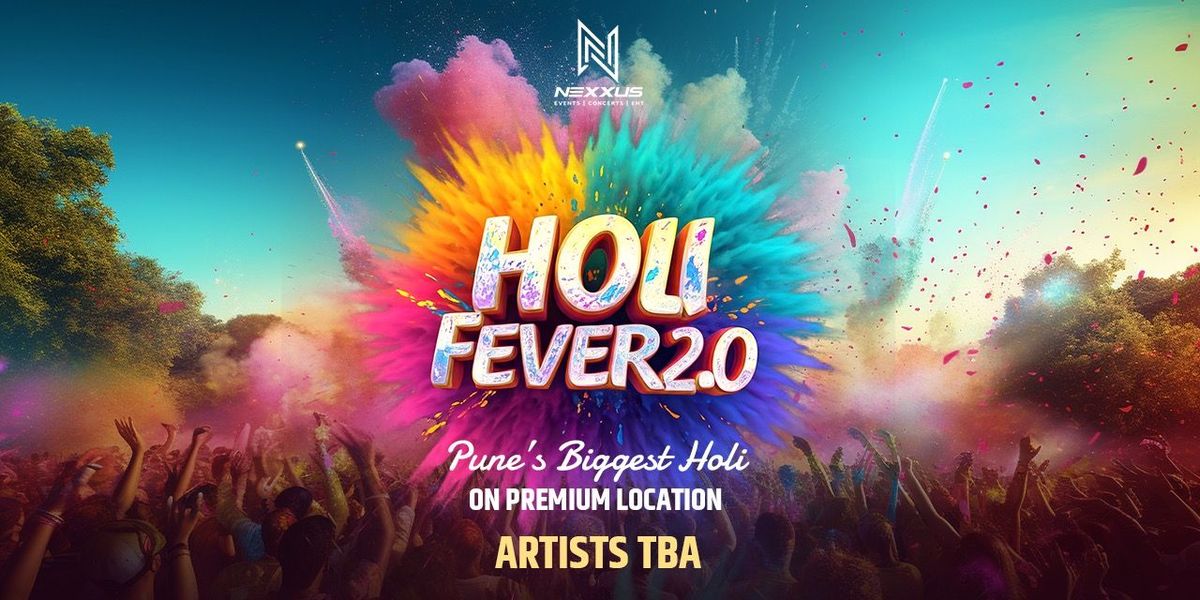 Holi Fever 2.0 - Pune's biggest Holi