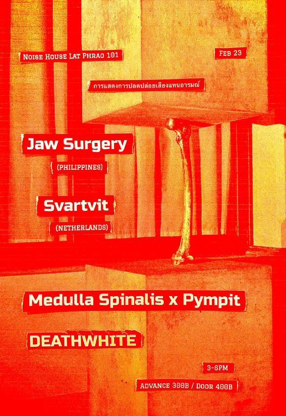 Jaw Surgery(PH), Starvit (Netherlands), DEATHWHITE, Medulla Spinalis x Pympit