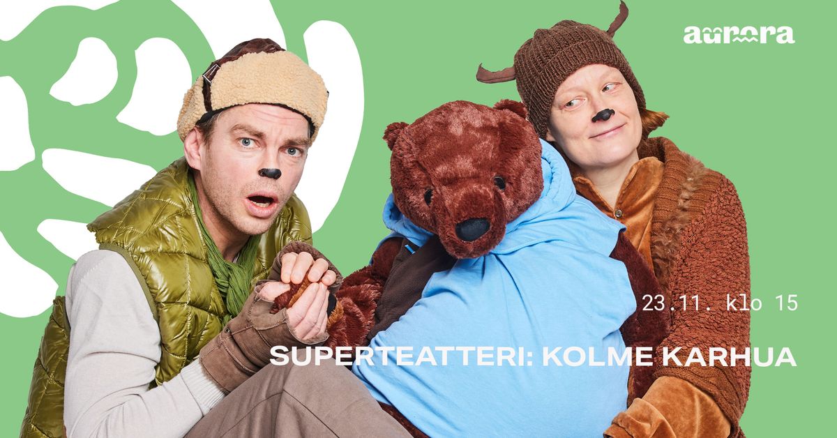 Lasten viikonloppu: SUPERteatteri - Kolme karhua