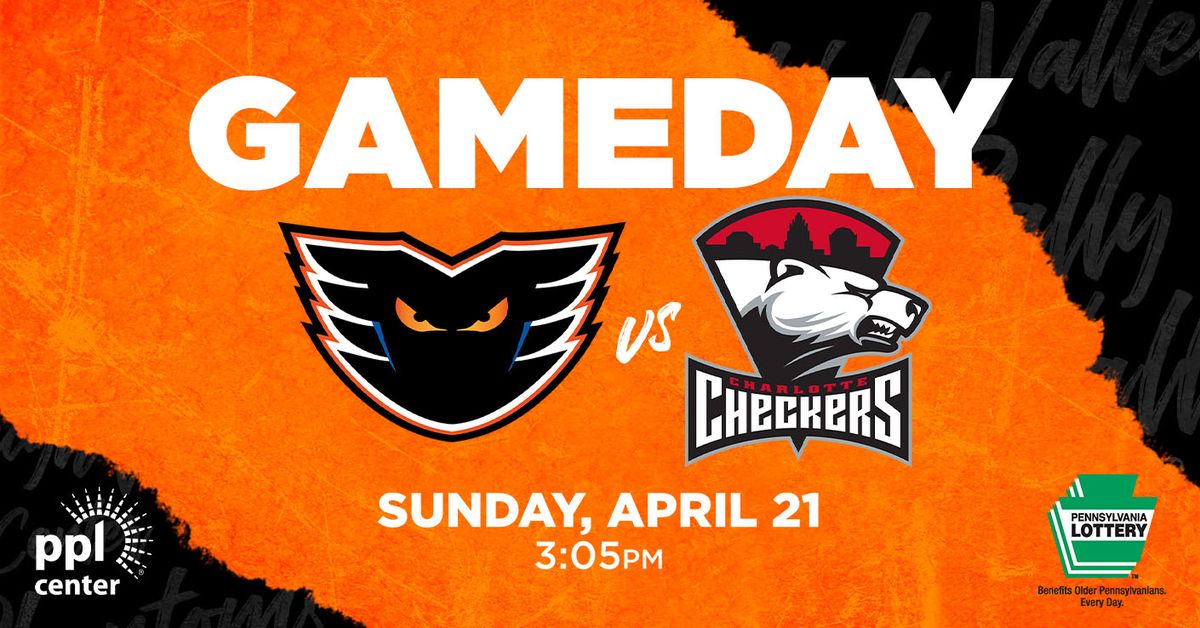 Charlotte Checkers vs. Lehigh Valley Phantoms