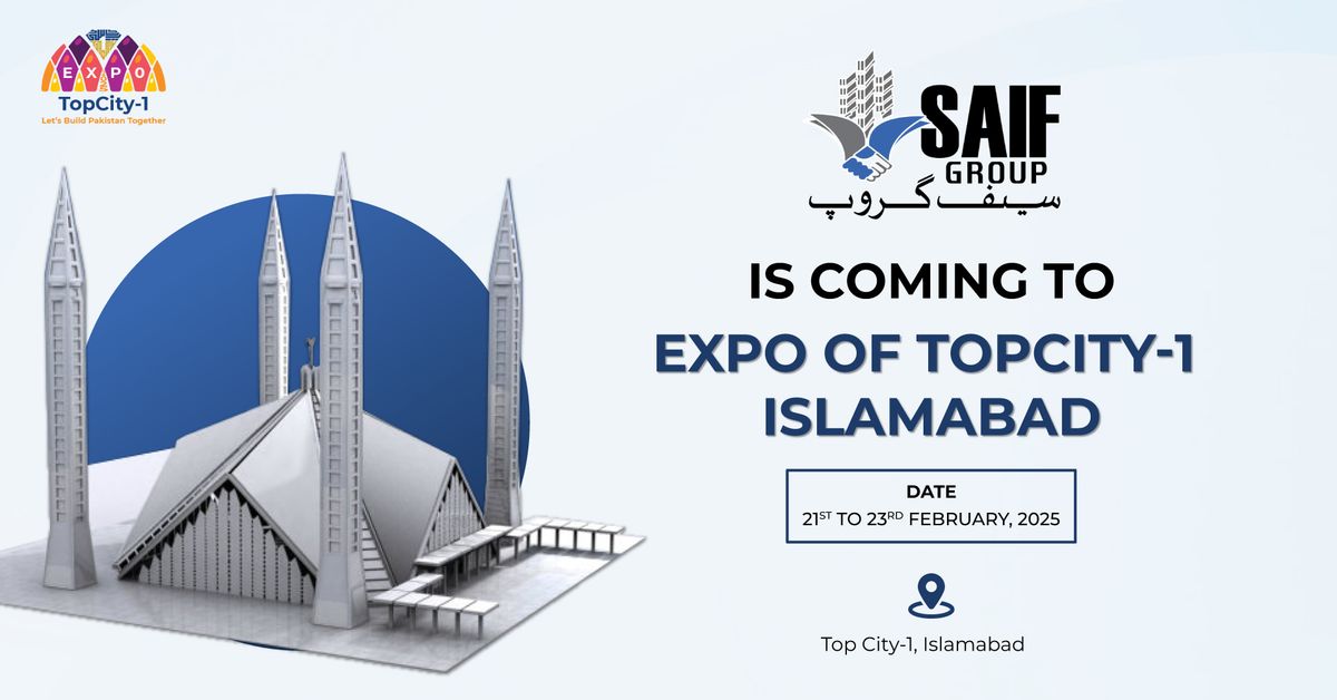 Join Saif Group at the TopCity-1 Expo Islamabad!