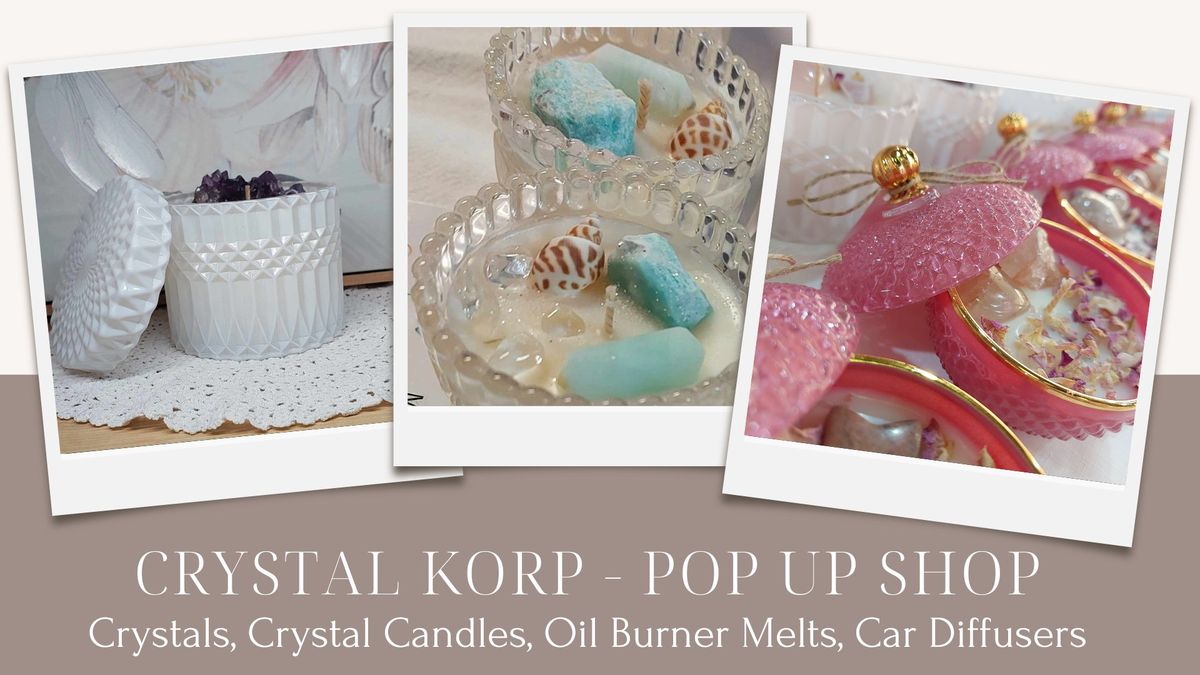 CRYSTAL KORP - POP UP SHOP - BEENLEIGH MARKETPLACE