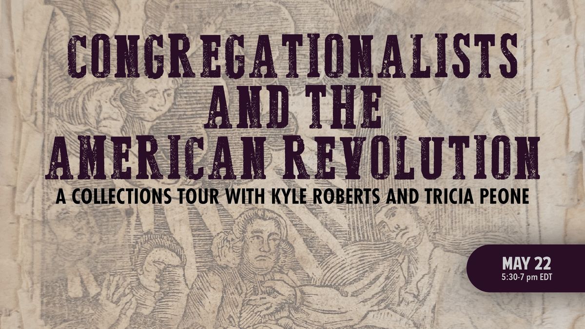 Congregationalists in the Revolutionary Era: A Collections Tour