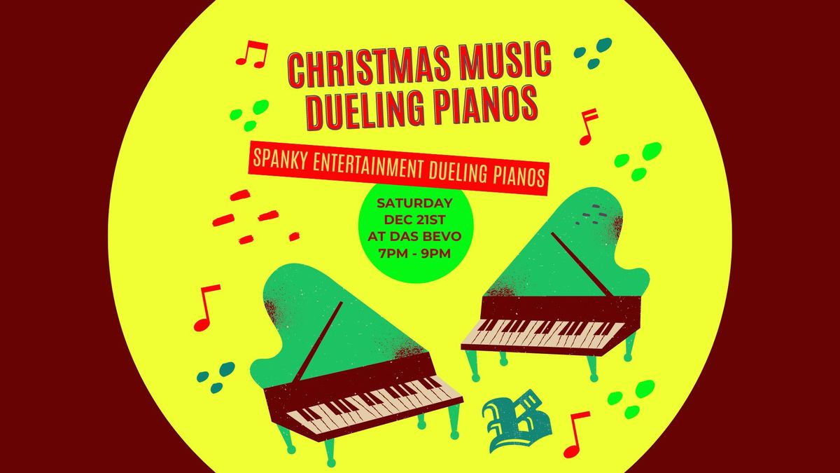 Spanky Entertainment + Das Bevo Present: Christmas Dueling Pianos!