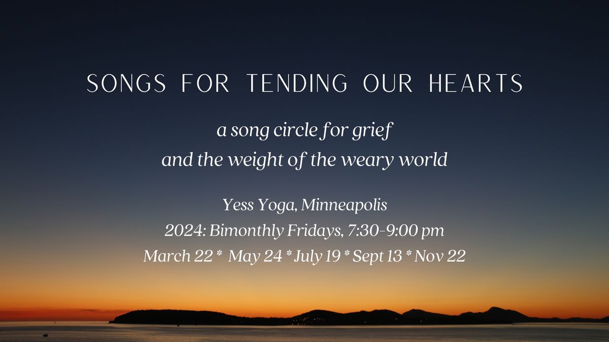 Songs for Tending Our Hearts: Space for Grief