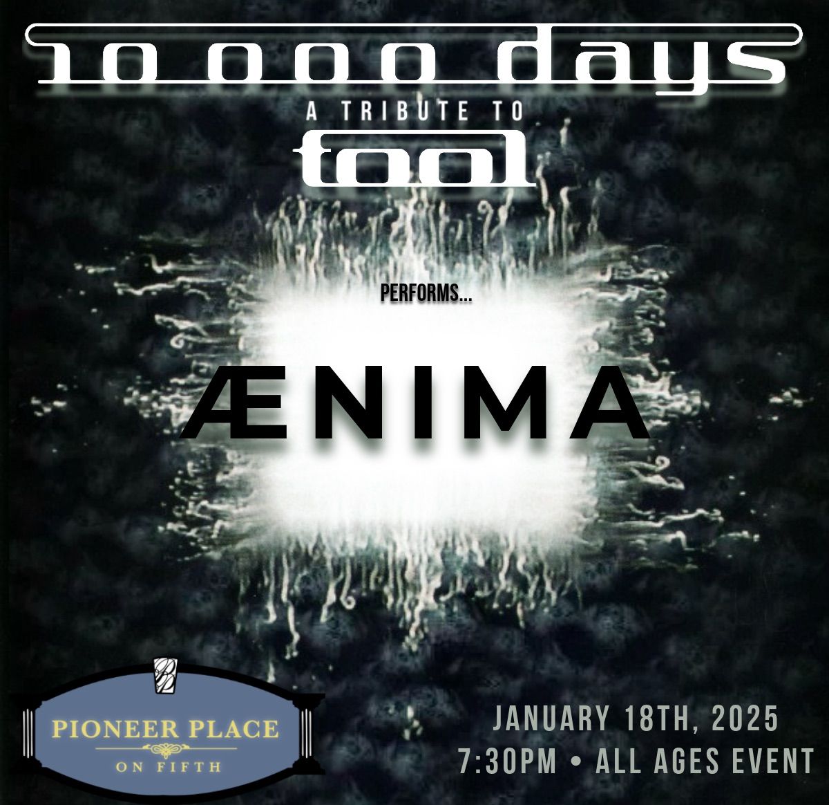 10,000 Days performs \u00c6NIMA @ Pioneer Place on Fifth, 1\/18!