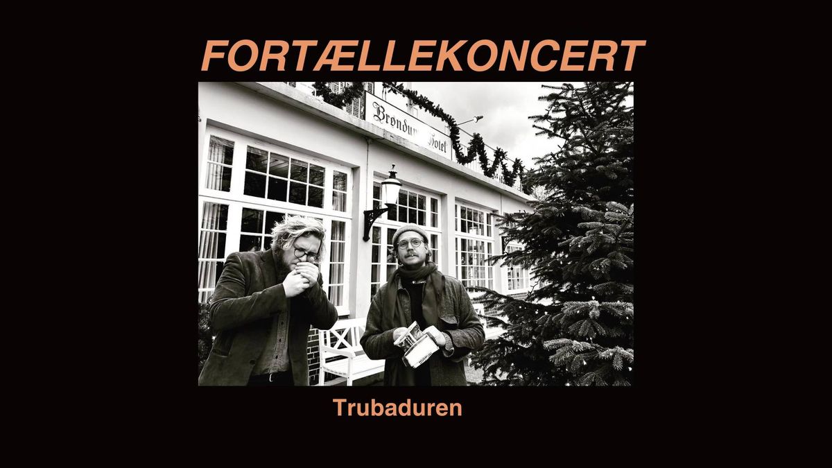 Fort\u00e6llekoncert \/\/ Trubaduren (duo)