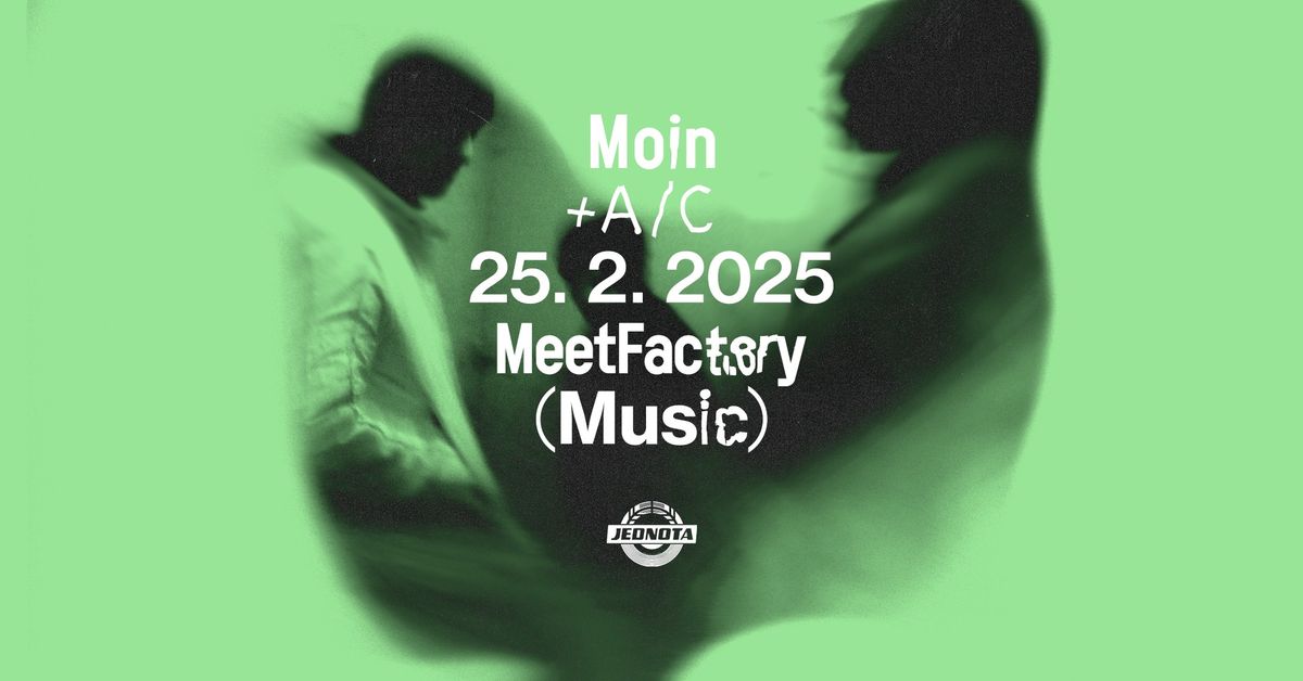 Jednota & MeetFactory: Moin + A\/C