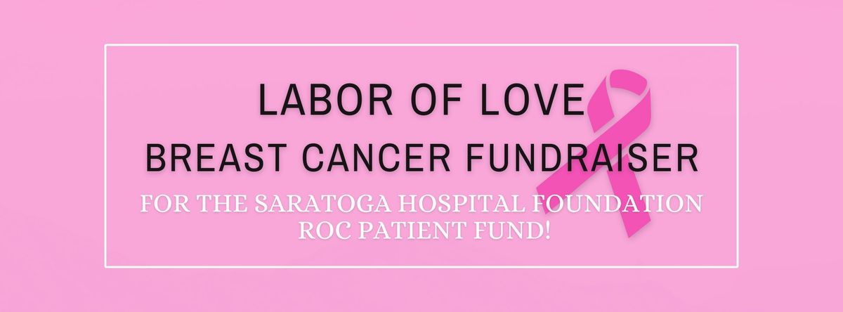 Labor of Love Breast Cancer Fundraiser! 