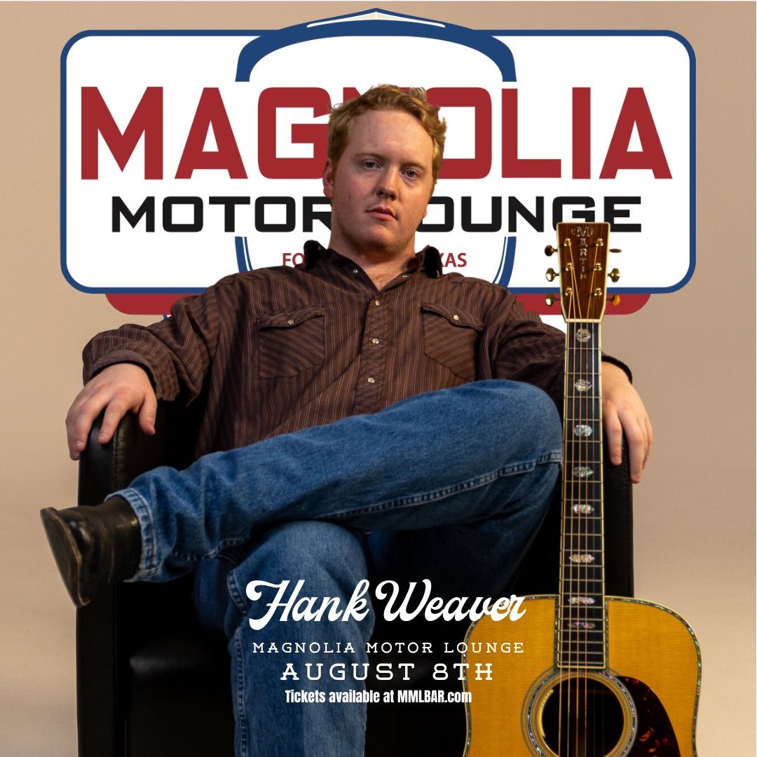 Hank Weaver x Magnolia Motor Lounge 