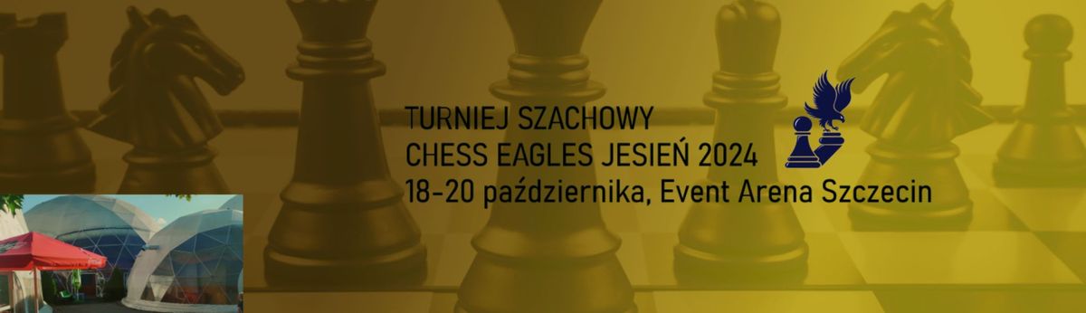 Turniej Szachowy Chess Eagles Jesie\u0144 2024 w Szczecinie (18-20pa\u017a)