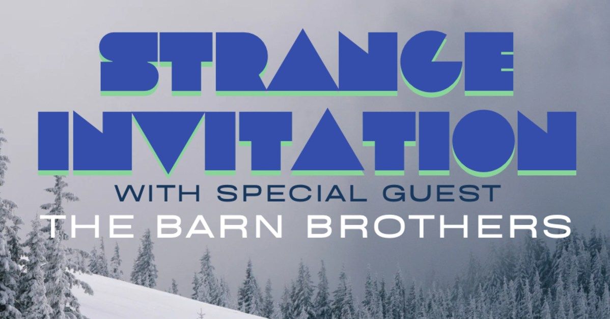 STRANGE INVITATION w\/ THE BARN BROTHERS