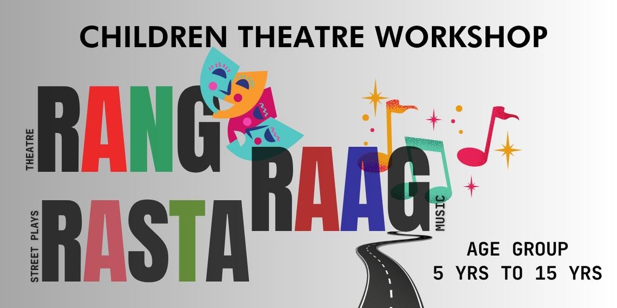 Rang Raag Rasta-Kids Theatre Workshop-Orientation