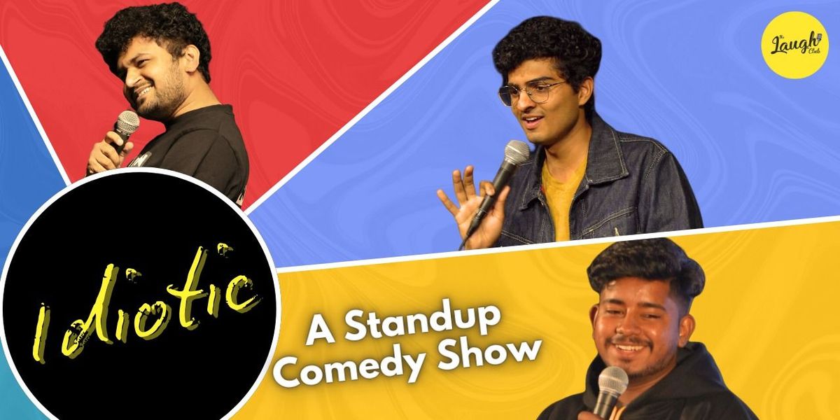 IDIOTIC - A Lineup Comedy Show