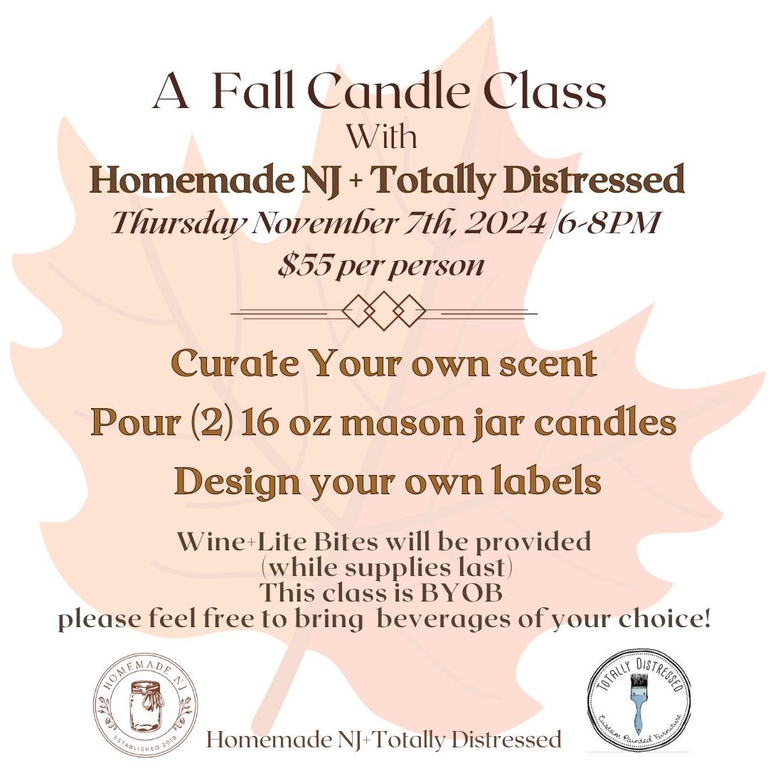 THURSDAY NOVEMBER 7TH FALL CANDLE CLASS WITH TOTALLY DISTRESSED