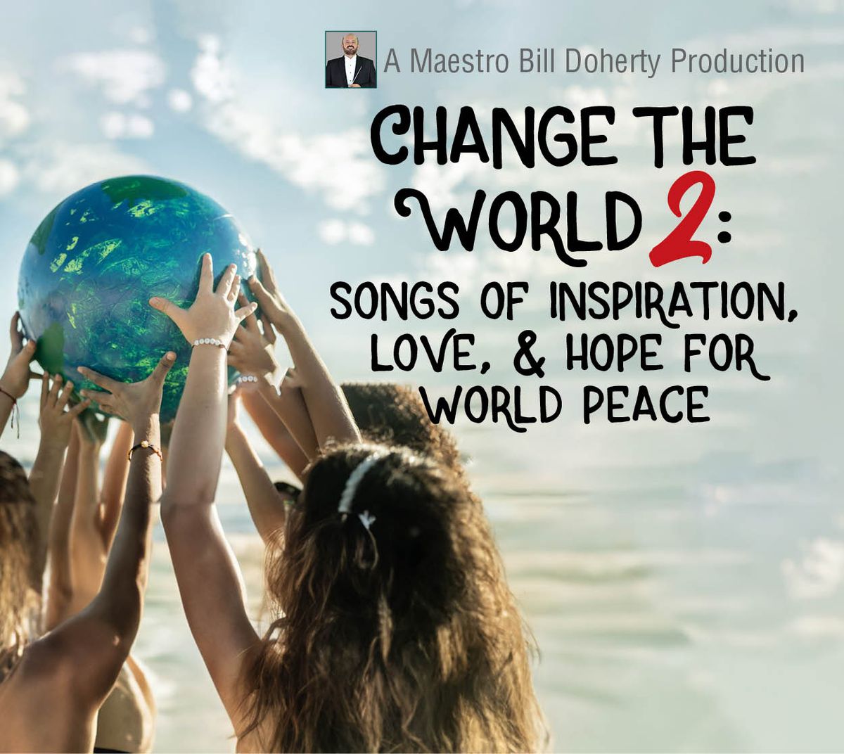 Change the World 2 with Bill Doherty at Sharon L Morse Performing Arts Center