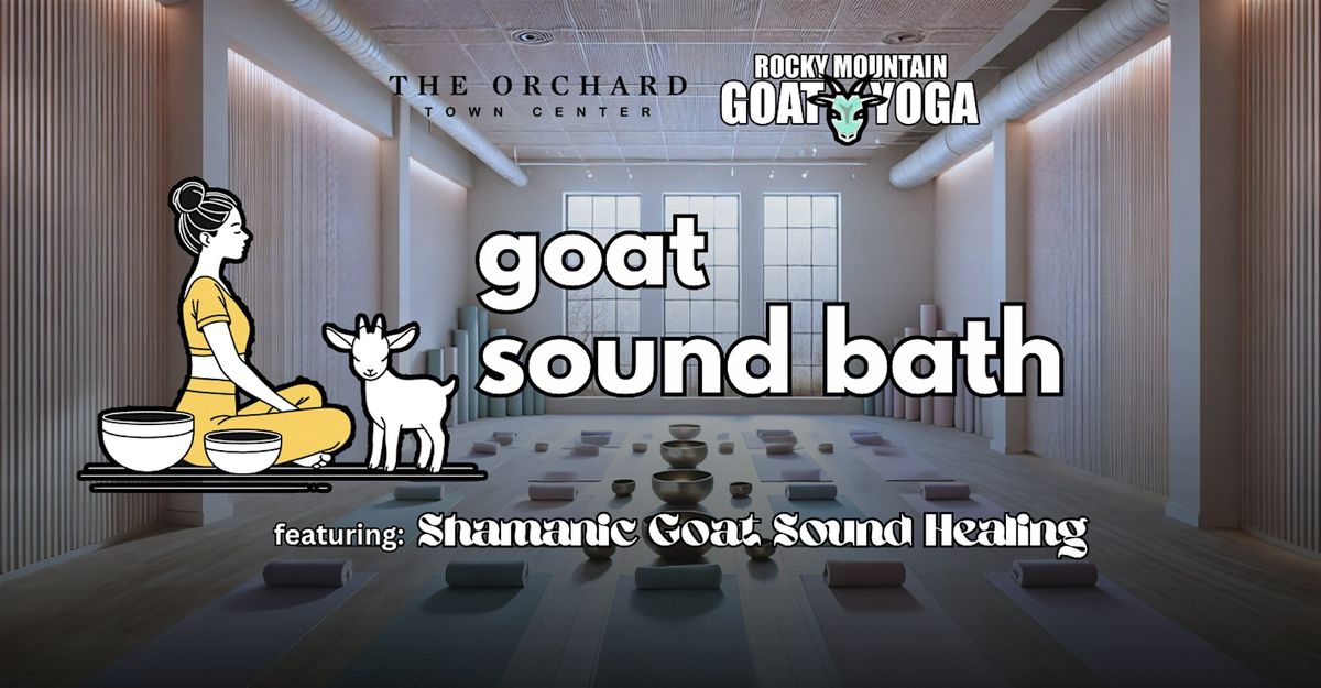 Goat Sound Bath - February 8th (The Orchard Town Center)